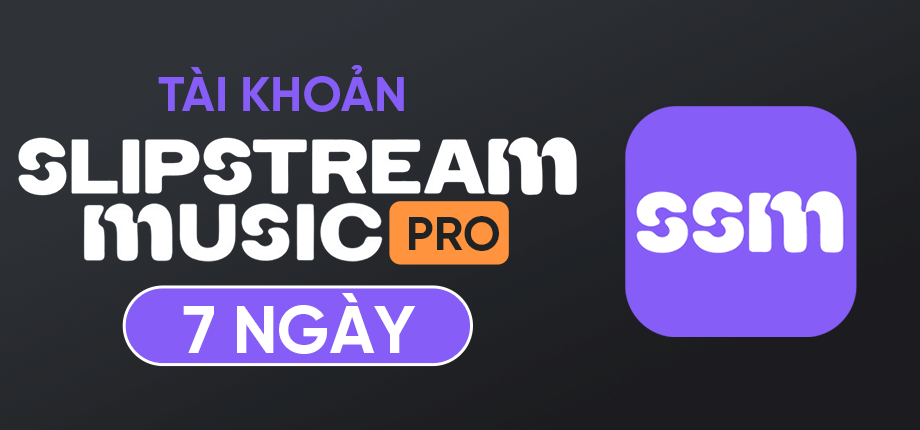 Slipstreammusic Pro 7 ngày - Tài khoản